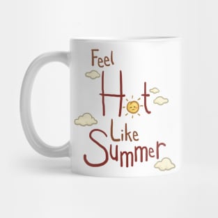 Feel Hot Like Summer Lettering Design Mug